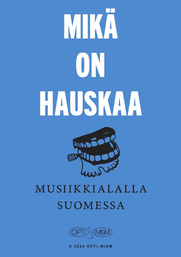 MIKÄ ON HAUSKAA - MUSIIKKIALALLA SUOMESSA
